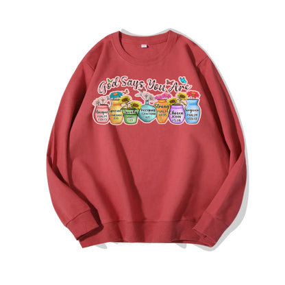 God says you are Sweatshirt